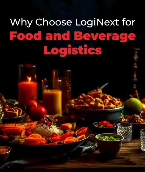 Optimizing Food & Beverage Logistics - Reasons to Choose Us
