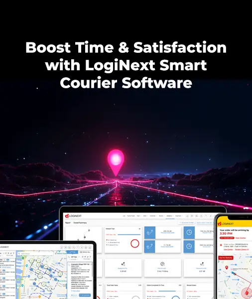 Boost Time & Satisfaction With LogiNext's Courier Software