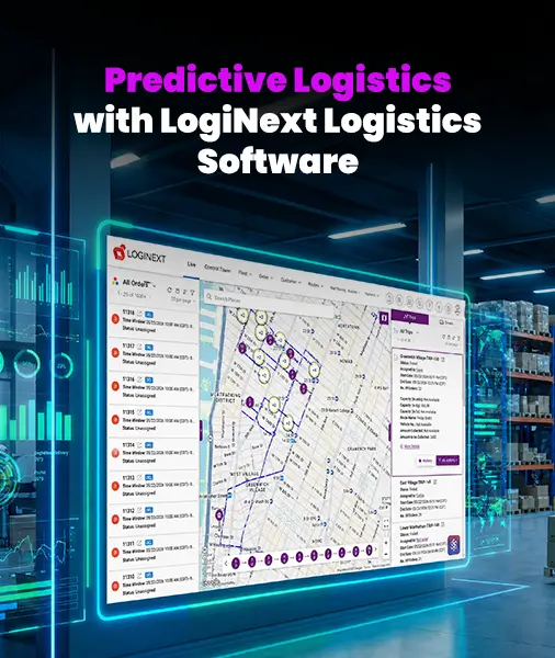 LogiNext Predictive Logistics: Smarter Decisions for Faster Deliveries