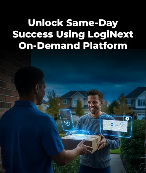 The On-Demand Engine: LogiNext's Blueprint for Same-Day Success