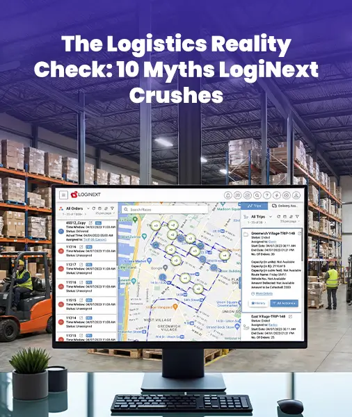 The Logistics Reality Check: 10 Myths LogiNext Crushes